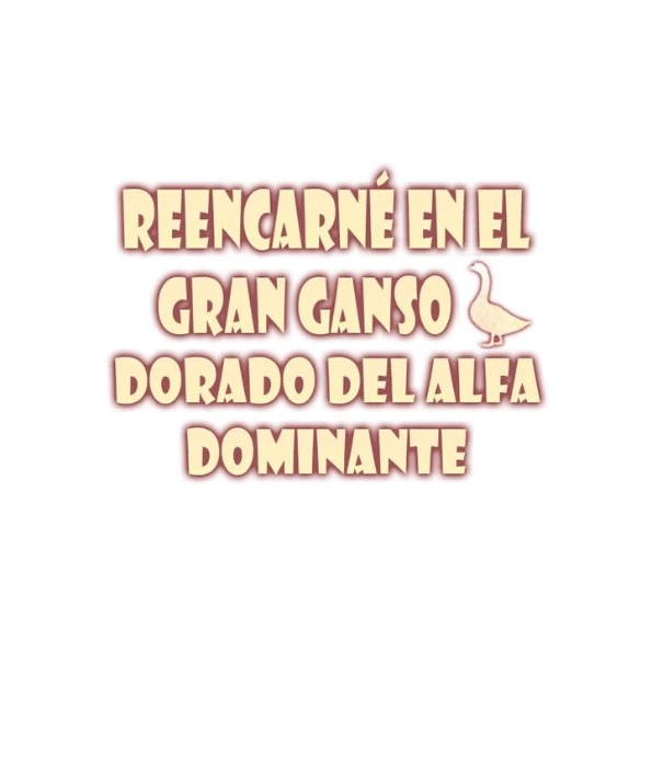 2 Reencarné en el Gran Ganso Dorado del alfa dominante