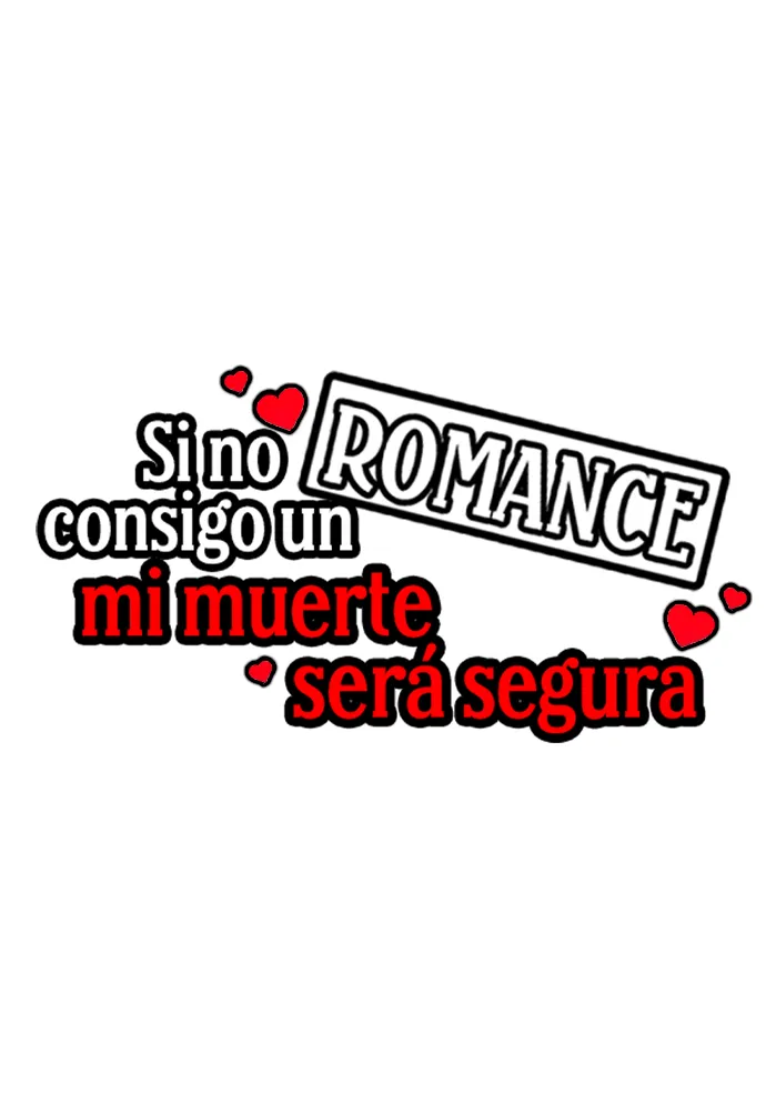 13 Si no consigo un romance, mi muerte sera segura