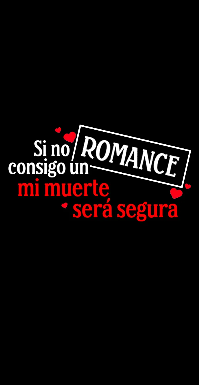 41 Si no consigo un romance, mi muerte sera segura