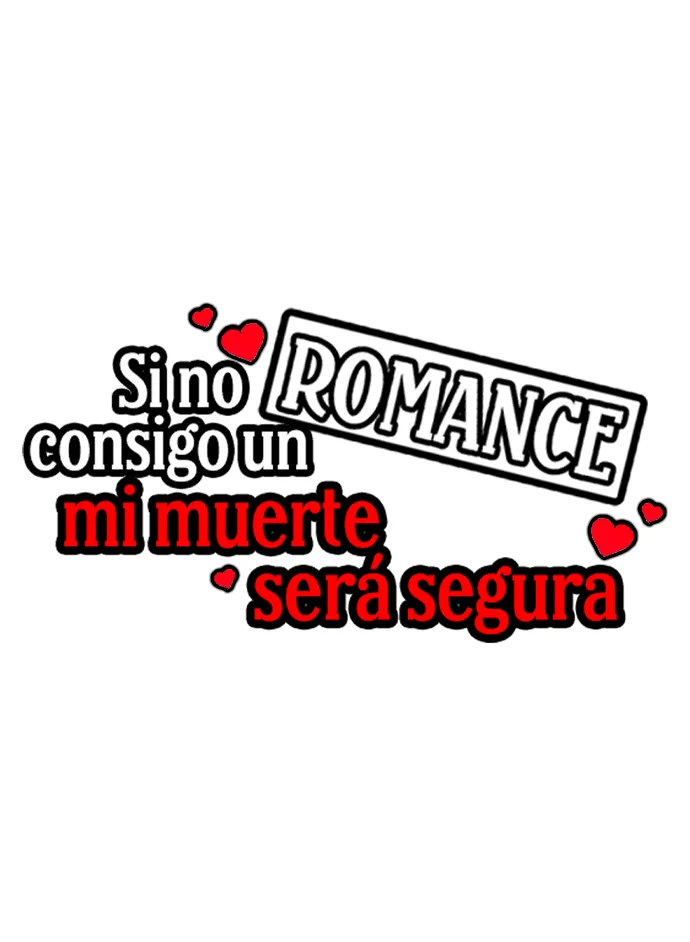 7 Si no consigo un romance, mi muerte sera segura