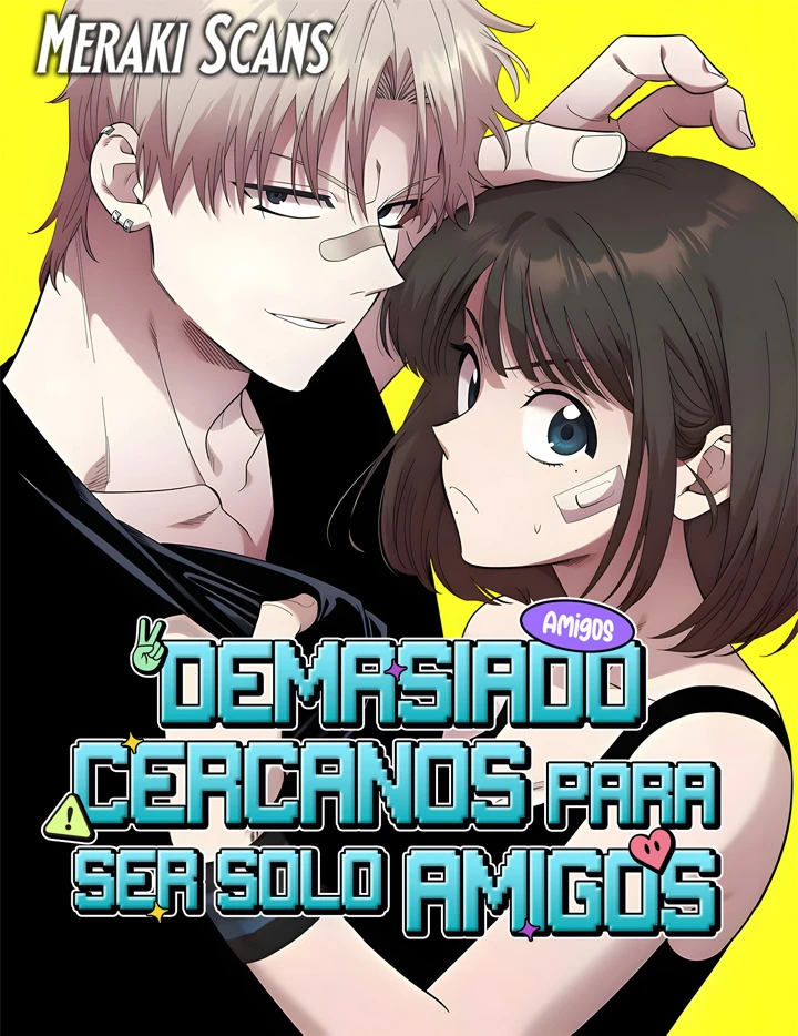 0 Demasiado cercanos para ser solo amigos