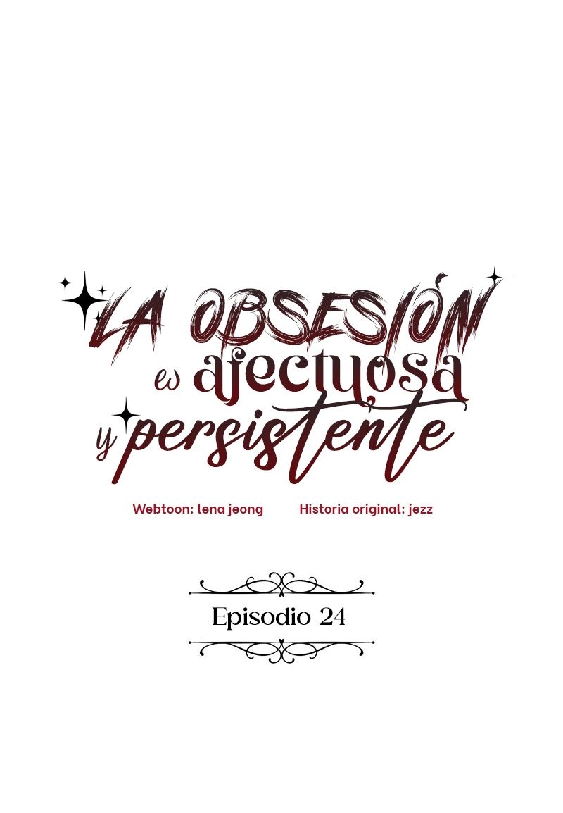 15 La Obsesión es Afectuosa y Persistente (The Bondservant )