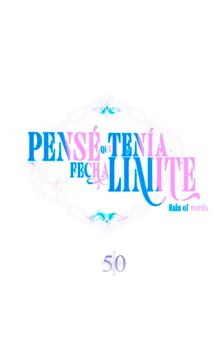 19 Pensé que tenía fecha límite