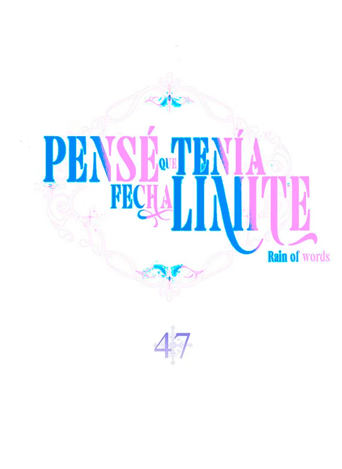 1 Pensé que tenía fecha límite